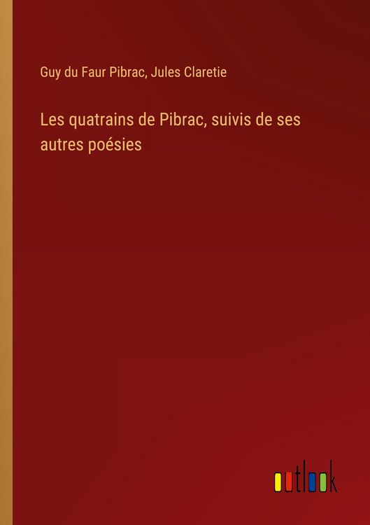 Produktbild: Les quatrains de Pibrac, suivis de ses autres po&eacute;sies