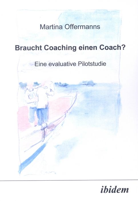 Produktbild: Braucht Coaching einen Coach? Eine evaluative Pilotstudie
