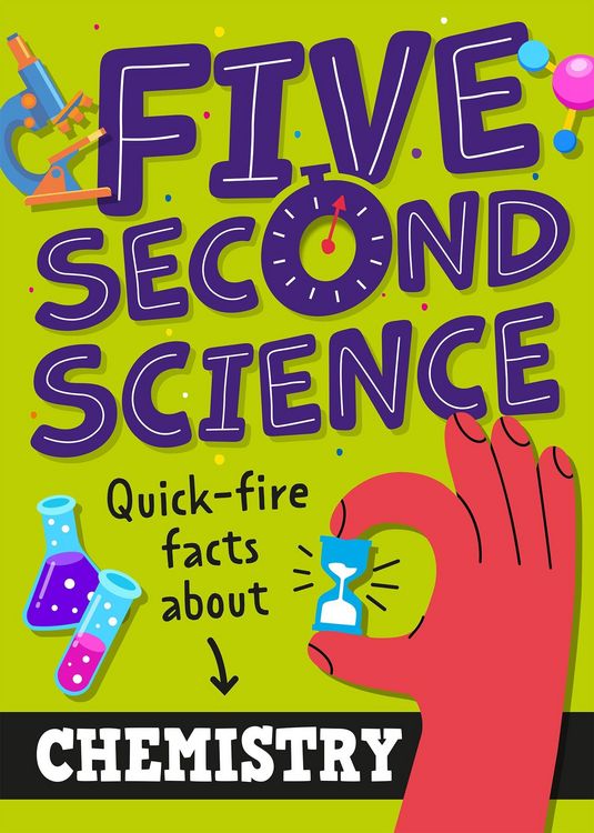 Produktbild: Five Second Science: Quick-fire Facts About Chemistry