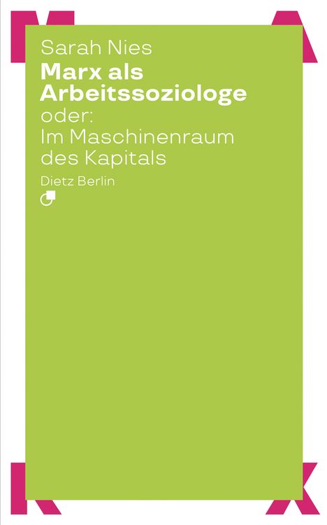Produktbild: Marx als Arbeitssoziologe oder: Im Maschinenraum des Kapitals