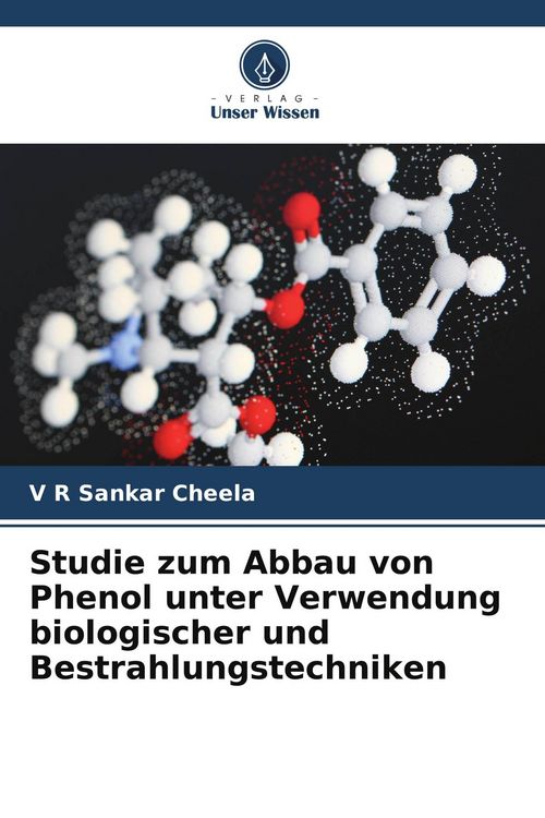 Produktbild: Studie zum Abbau von Phenol unter Verwendung biologischer und Bestrahlungstechniken