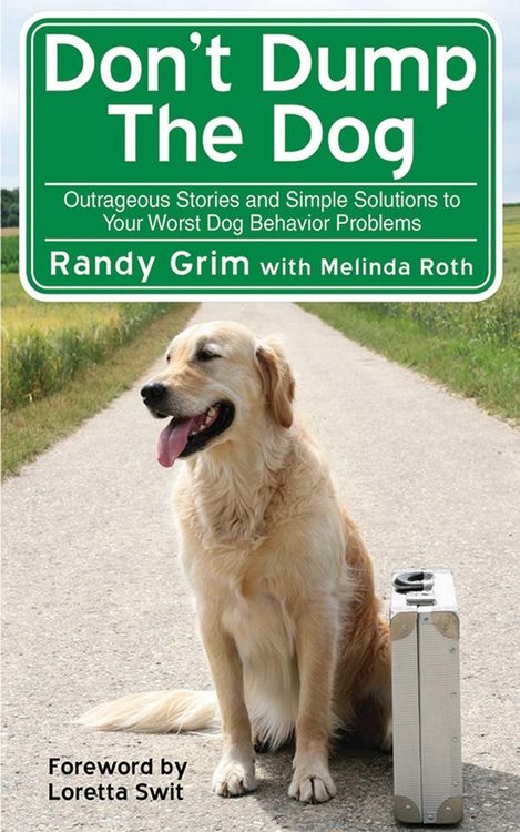 Produktbild: Don't Dump the Dog: Outrageous Stories and Simple Solutions to Your Worst Dog Behavior Problems