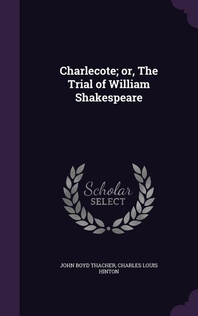 Produktbild: Charlecote; or, The Trial of William Shakespeare