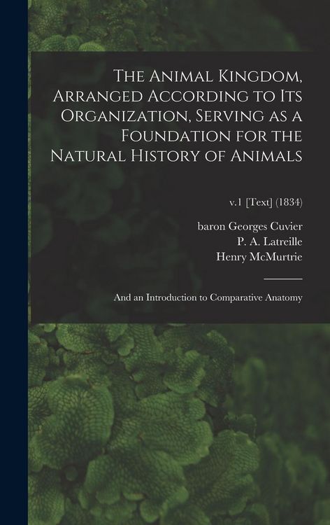 Produktbild: The Animal Kingdom, Arranged According to Its Organization, Serving as a Foundation for the Natural History of Animals