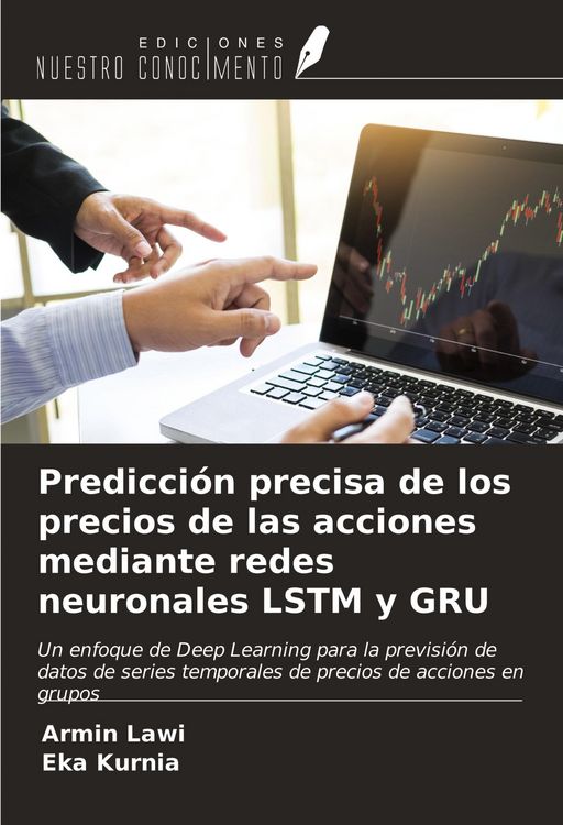 Produktbild: Predicci&oacute;n precisa de los precios de las acciones mediante redes neuronales LSTM y GRU