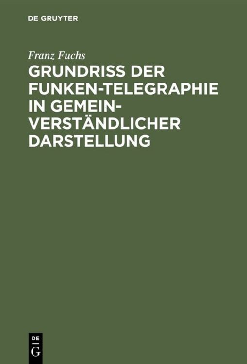 Produktbild: Grundri&szlig; der Funken-Telegraphie in gemeinverst&auml;ndlicher Darstellung