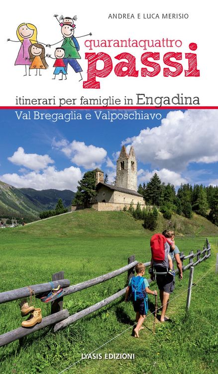 Produktbild: 44 passi. Itinerari per famiglie in Engadina, val Bregaglia, Valposchiavo