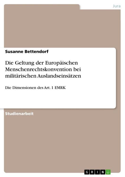 Produktbild: Die Geltung der Europ&auml;ischen Menschenrechtskonvention bei milit&auml;rischen Auslandseins&auml;tzen