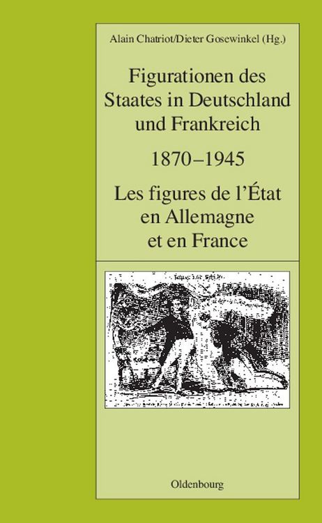Produktbild: Figurationen des Staates in Deutschland und Frankreich 1870-1945. Les figures de l'&Eacute;tat en Allemagne et en France