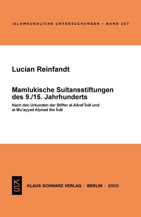 Bild vom Artikel Mamlukische Sultansstiftungen des 9./15. Jahrhunderts vom Autor Lucian Reinfandt
