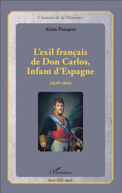 Produktbild: L'exil francais de Don Carlos, Infant d'Espagne (1839-1846)