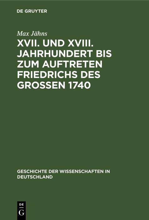 Produktbild: XVII. und XVIII. Jahrhundert bis zum Auftreten Friedrichs des Gro&szlig;en 1740