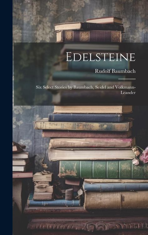 Produktbild: Edelsteine: Six Select Stories by Baumbach, Seidel and Volkmann-Leander