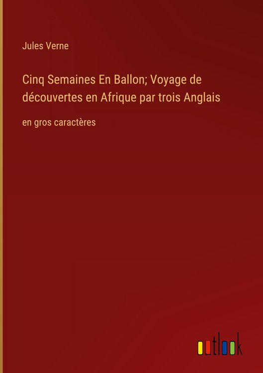 Produktbild: Cinq Semaines En Ballon; Voyage de d&eacute;couvertes en Afrique par trois Anglais