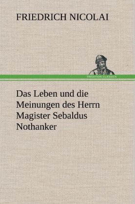 Produktbild: Das Leben und die Meinungen des Herrn Magister Sebaldus Nothanker
