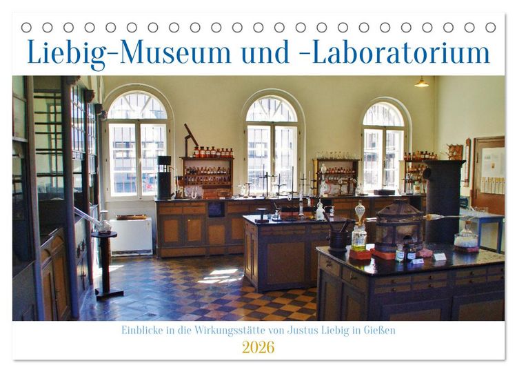 Produktbild: Einblicke in das Liebig-Museum und -Laboratorium in Gie&szlig;en (Tischkalender 2026 DIN A5 quer), CALVENDO Monatskalender