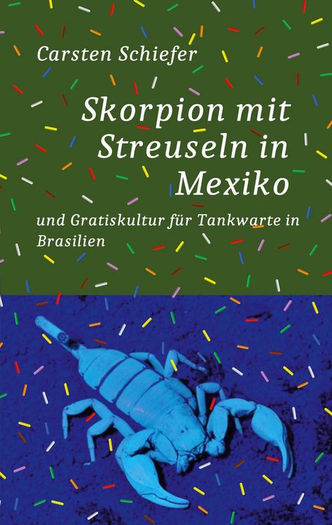 Produktbild: Skorpion mit Streuseln in Mexiko und Gratis-Kultur f&uuml;r Tankwarte in Brasilien
