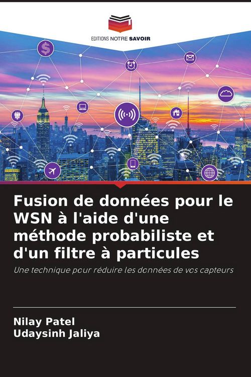 Produktbild: Fusion de donn&eacute;es pour le WSN &agrave; l'aide d'une m&eacute;thode probabiliste et d'un filtre &agrave; particules