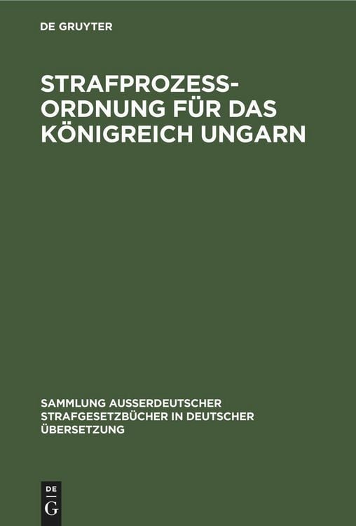 Produktbild: Strafprozess-Ordnung f&uuml;r das K&ouml;nigreich Ungarn