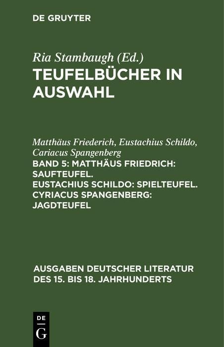 Produktbild: Matth&auml;us Friedrich: Saufteufel. Eustachius Schildo: Spielteufel. Cyriacus Spangenberg: Jagdteufel