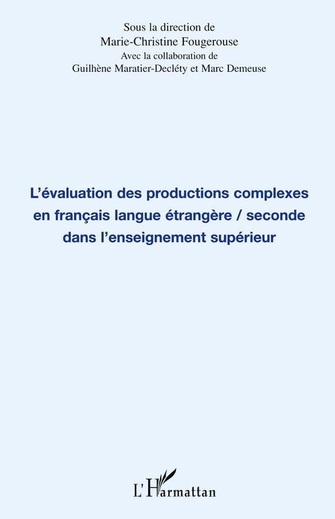 Produktbild: L'&eacute;valuation des productions complexes en fran&ccedil;ais langue &eacute;trang&egrave;re/seconde dans l'enseignement sup&eacute;rieur