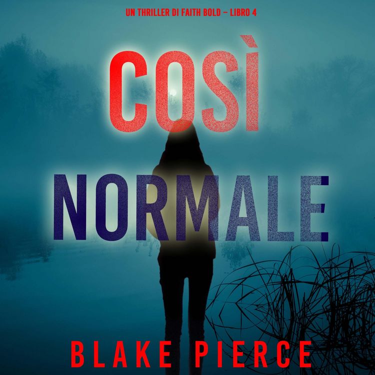 Produktbild: Cos&igrave; Normale (Un Thriller di Faith Bold &ndash; Libro 4)
