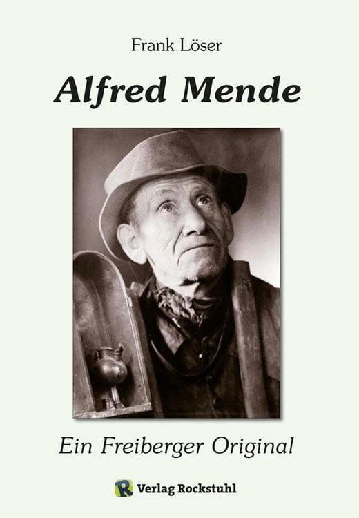 Produktbild: Alfred Mende &ndash; Ein Freiberger Original