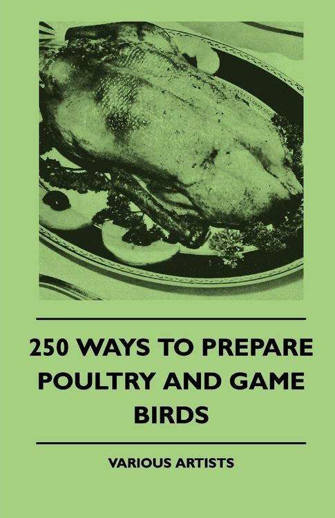 Produktbild: 250 Ways to Prepare Poultry and Game Birds