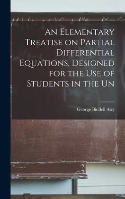 Produktbild: An Elementary Treatise on Partial Differential Equations, Designed for the use of Students in the Un