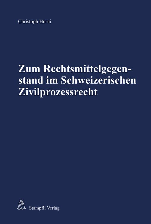 Produktbild: Zum Rechtsmittelgegenstand im Schweizerischen Zivilprozessrecht