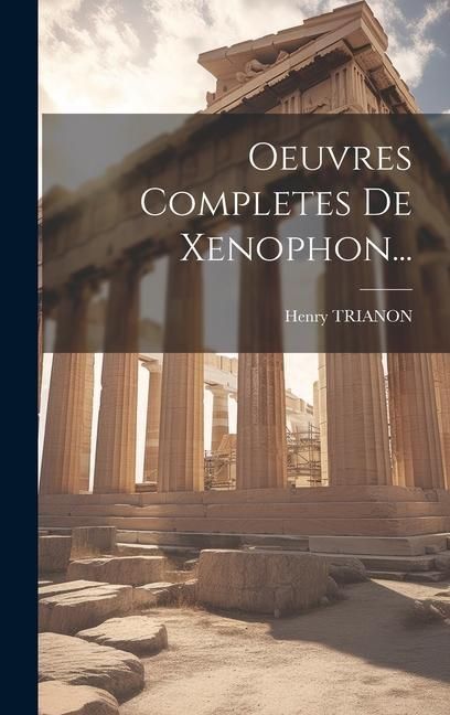 Produktbild: Oeuvres Completes De Xenophon...
