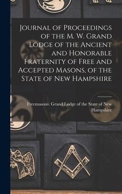 Produktbild: Journal of Proceedings of the M. W. Grand Lodge of the Ancient and Honorable Fraternity of Free and Accepted Masons, of the State of New Hampshire