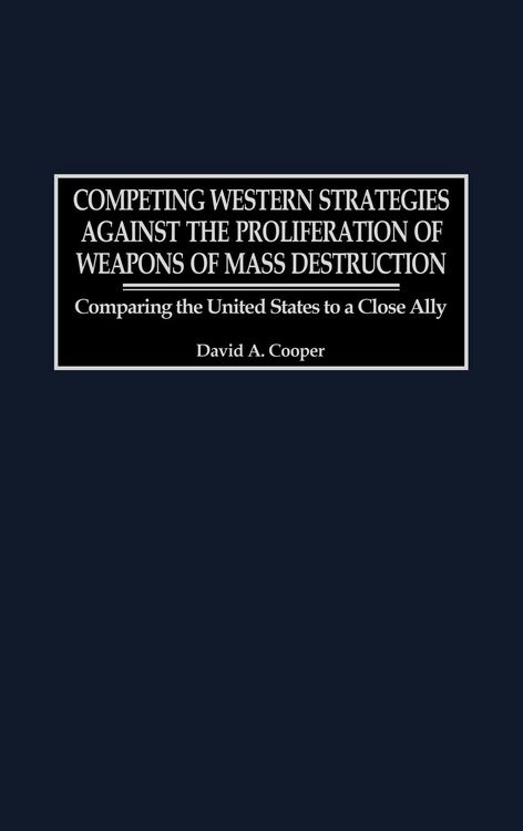 Produktbild: Competing Western Strategies Against the Proliferation of Weapons of Mass Destruction