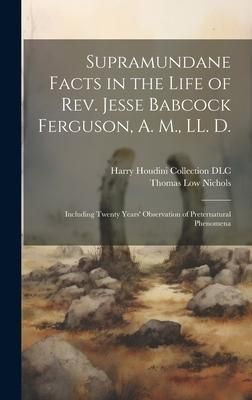 Produktbild: Supramundane Facts in the Life of Rev. Jesse Babcock Ferguson, A. M., LL. D.