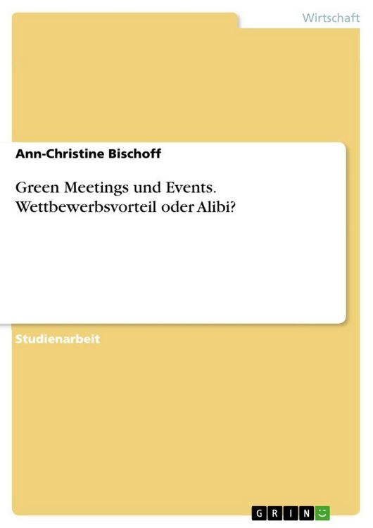 Produktbild: Green Meetings und Events. Wettbewerbsvorteil oder Alibi?