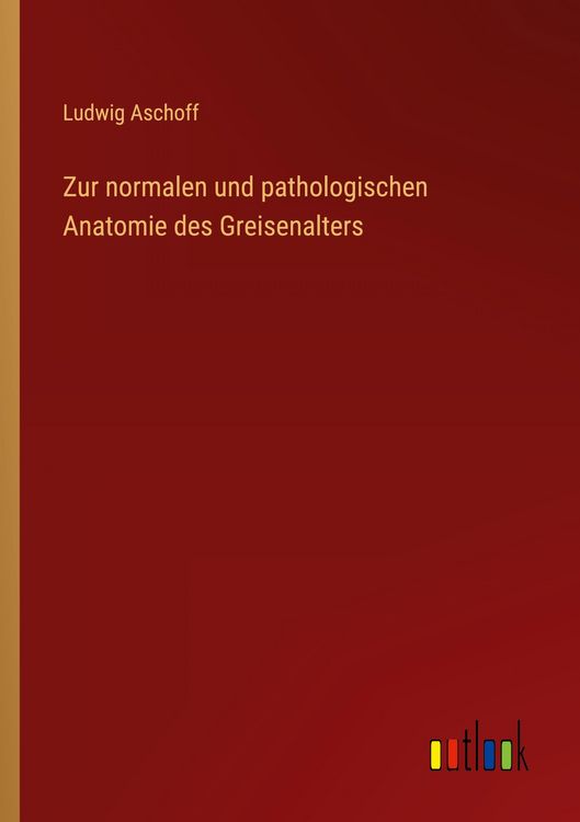 Produktbild: Zur normalen und pathologischen Anatomie des Greisenalters