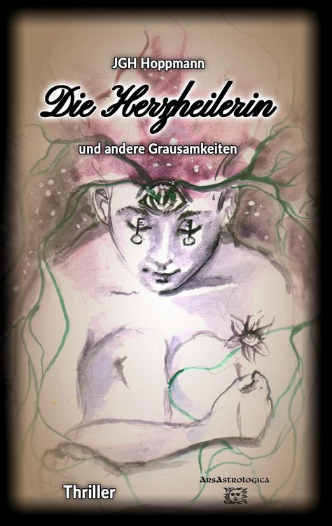 Produktbild: Die Herzheilerin - und andere Grausamkeiten