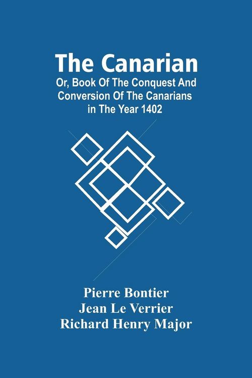 Produktbild: The Canarian; Or, Book Of The Conquest And Conversion Of The Canarians In The Year 1402