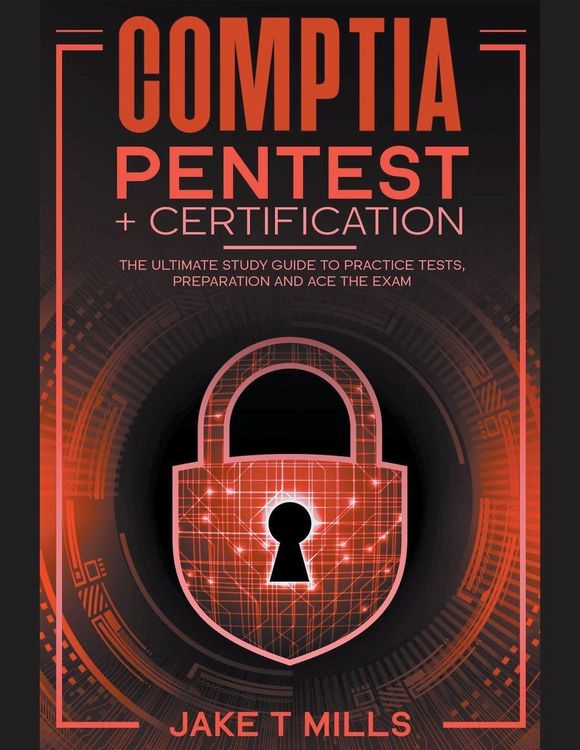 Produktbild: CompTIA PenTest+ Certification The Ultimate Study Guide to Practice Tests, Preparation and Ace the Exam