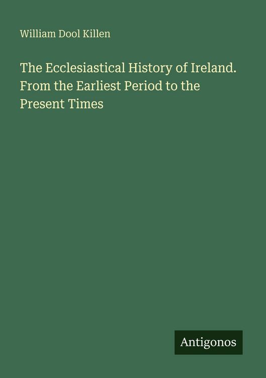 Produktbild: The Ecclesiastical History of Ireland. From the Earliest Period to the Present Times