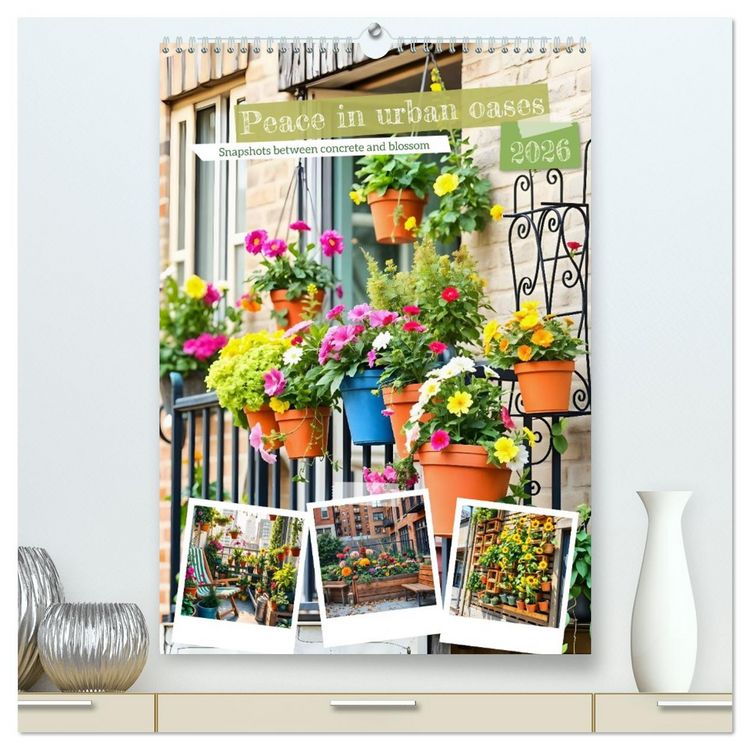 Produktbild: Peace in urban oases - Snapshots between concrete and blossom (High Quality Premium Wall Calendar 2026 DIN A2 portrait),CALVENDO 12 Month Wall Calendar