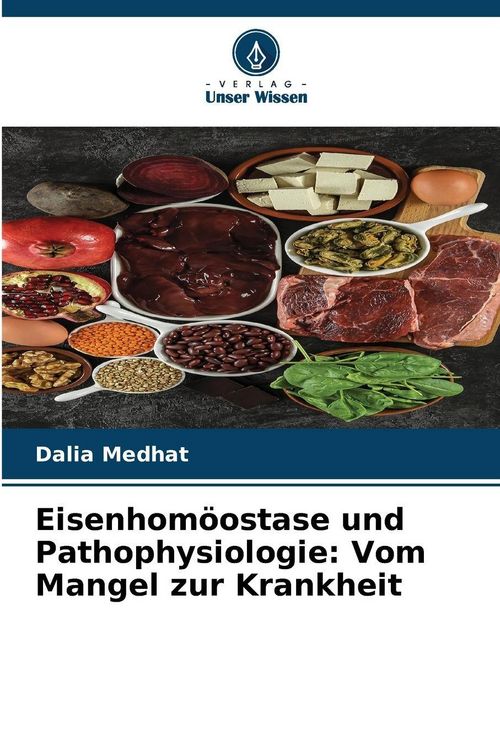 Produktbild: Eisenhom&ouml;ostase und Pathophysiologie: Vom Mangel zur Krankheit