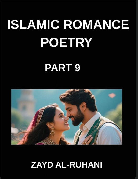 Produktbild: Islamic Romance Poetry (Part 9)- The Veil and the Mirror, Sufi Mysticism and Quranic Reflections on Love's Revelation