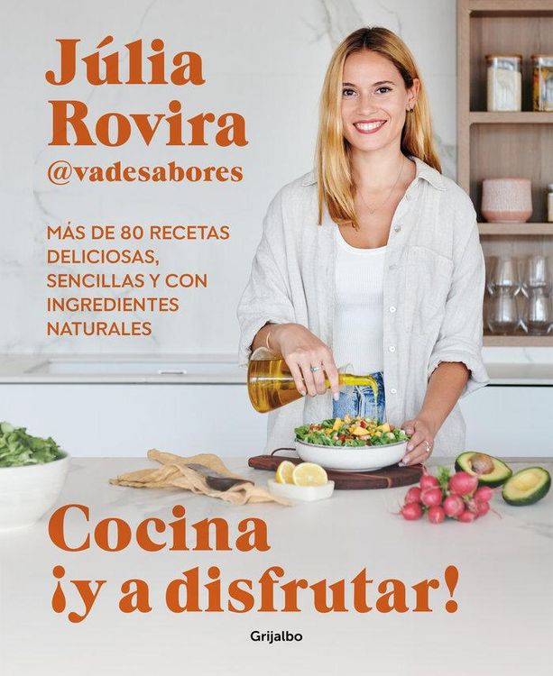 Produktbild: Cocina &iexcl;Y a Disfrutar!: M&aacute;s de 80 Recetas Deliciosas, Sencillas Y Con Ingredientes Naturales / Cook and Enjoy It! Over 80 Delicious and Simple Recipes