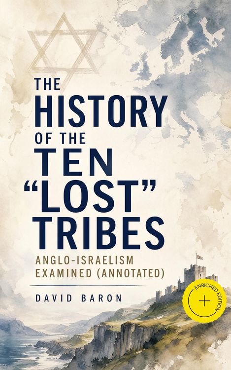 Produktbild: The History of the Ten "Lost" Tribes: Anglo-Israelism Examined (Annotated)