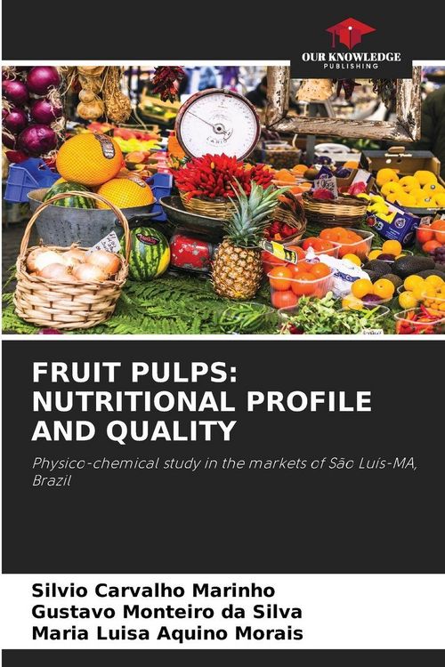 Produktbild: Fruit Pulps: Nutritional Profile and Quality