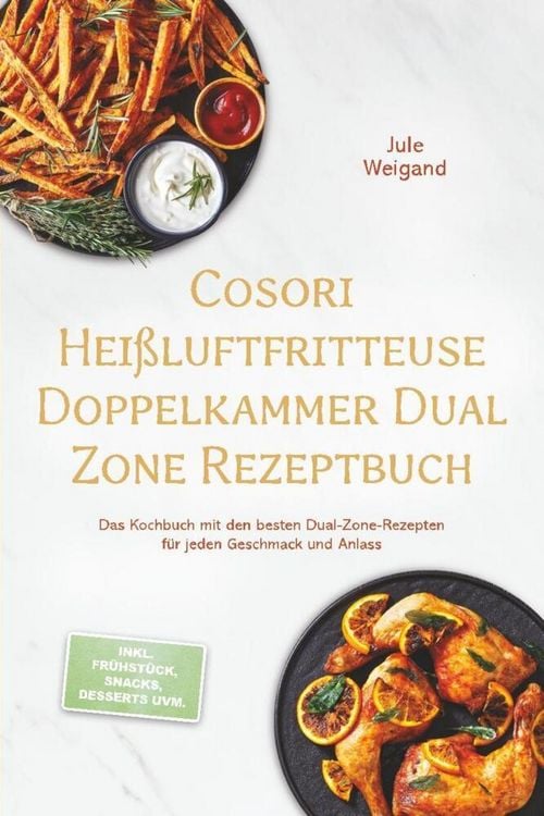 Produktbild: Cosori Heissluftfritteuse Doppelkammer Dual Zone Rezeptbuch: Das Kochbuch mit de