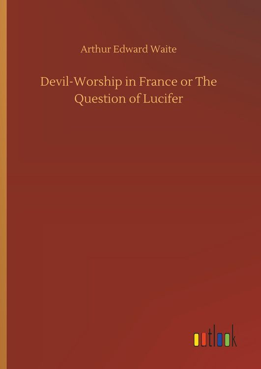 Produktbild: Devil-Worship in France or The Question of Lucifer