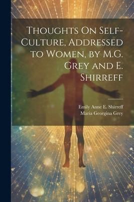 Produktbild: Thoughts On Self-Culture, Addressed to Women, by M.G. Grey and E. Shirreff