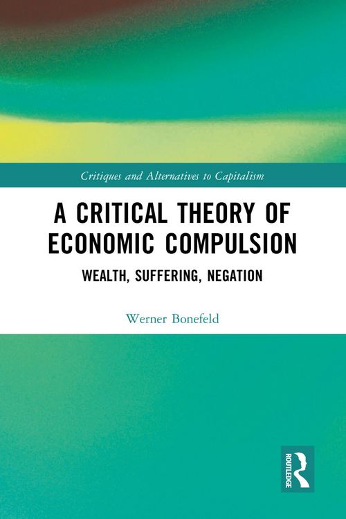 Produktbild: A Critical Theory of Economic Compulsion